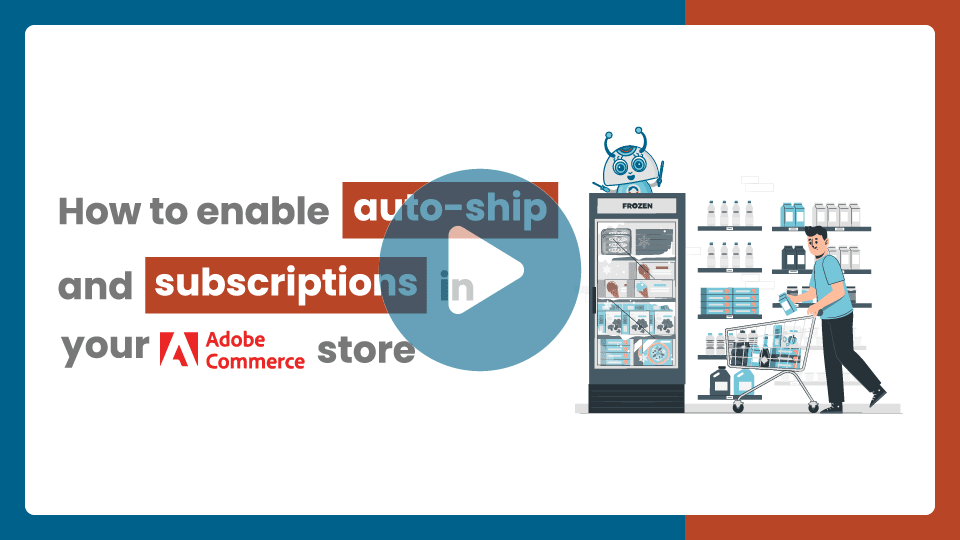 How to enable auto-ship and subscriptions in your Adobe Commerce store